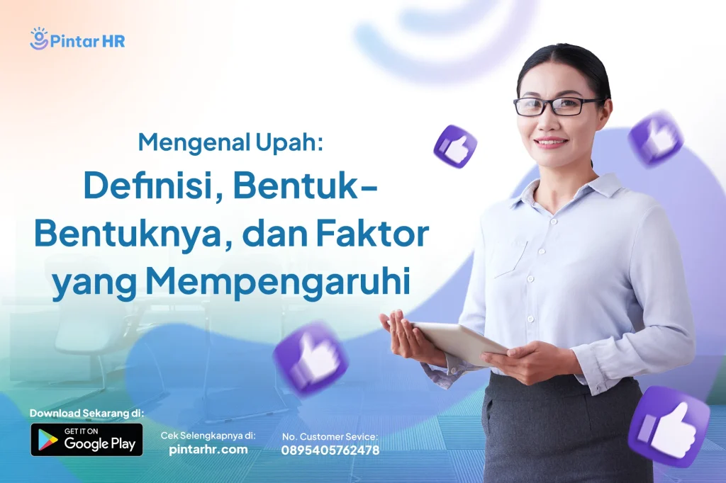 Mengenal Upah: Definisi, Bentuk-Bentuknya, dan Faktor yang Mempengaruhi
